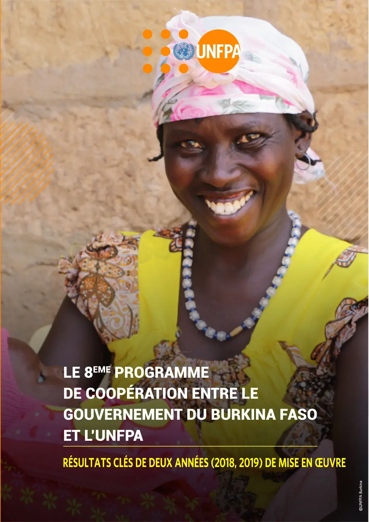 Le 8ème programme de coopération entre le Gouvernement du Burkina Faso et l’UNFPA : Résultats clés de deux années de mise en œuvre   