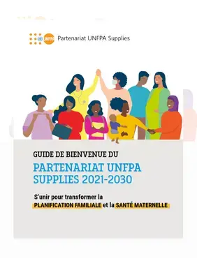 GUIDE DE BIENVENUE DU PARTENARIAT UNFPA  SUPPLIES 2021-2030 