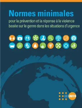 NORMES MINIMALES POUR LA PREVENTION ET LA REPONSE A LA VIOLENCE BASÉE  SUR LE GENRE DANS LES SITUATIONS D’URGENCE