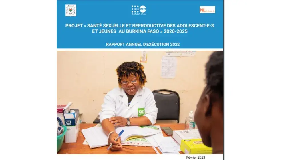 PROJET SANTÉ SEXUELLE ET REPRODUCTIVE DES ADOLESCENT-ES ET JEUNES AU BURKINA FASO: RAPPORT D'EXECUTION (Janvier – décembre 2022)