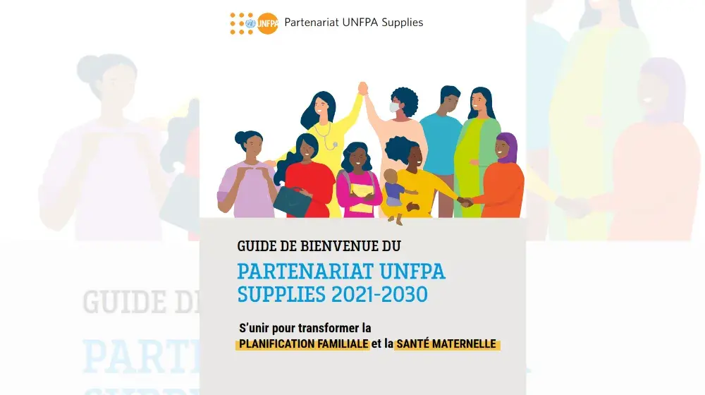 GUIDE DE BIENVENUE DU PARTENARIAT UNFPA  SUPPLIES 2021-2030 