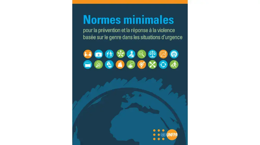 NORMES MINIMALES POUR LA PREVENTION ET LA REPONSE A LA VIOLENCE BASÉE  SUR LE GENRE DANS LES SITUATIONS D’URGENCE